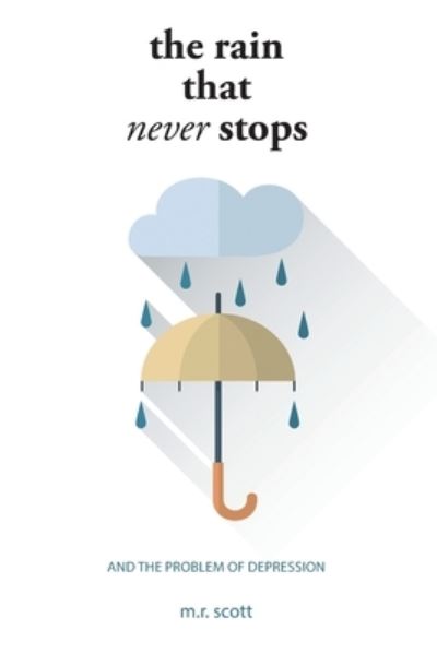 Cover for M. R. Scott · Rain That Never Stops (Book) (2022)