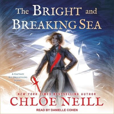 Cover for Chloe Neill · The Bright and Breaking Sea Lib/E (CD) (2020)