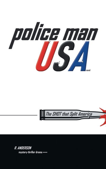 Cover for R Anderson · Police Man Usa: The Shot That Split America (Hardcover Book) (2021)