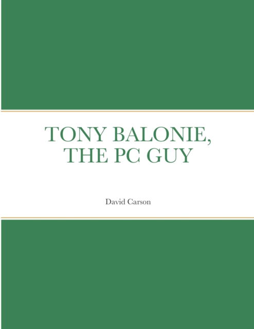 Cover for David Carson · Tony Balonie, the PC Guy (Paperback Book) (2022)