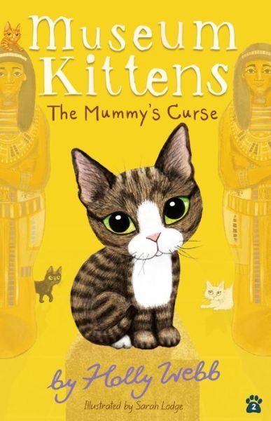 The Mummy's Curse - Museum Kittens - Holly Webb - Books - Tiger Tales. - 9781680104868 - October 12, 2021