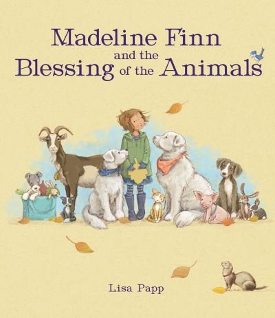 Cover for Lisa Papp · Madeline Finn And The Blessing Of The Animals (Book) (2023)