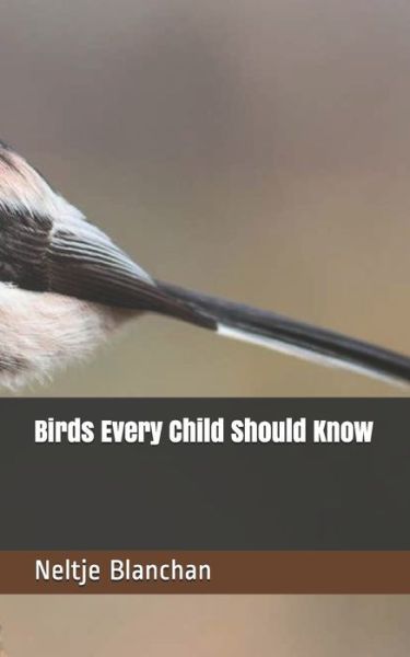 Cover for Neltje Blanchan · Birds Every Child Should Know (Paperback Book) (2019)