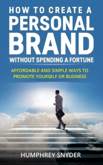 Cover for Humphrey Snyder · How to Create a Personal Brand without Spending a Fortune (Paperback Book) (2019)