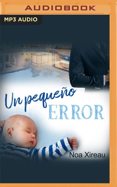 Un Pequeno Error (Narracion En Castellano) - Noa Xireau - Music - Audible Studios on Brilliance - 9781713611868 - April 6, 2021