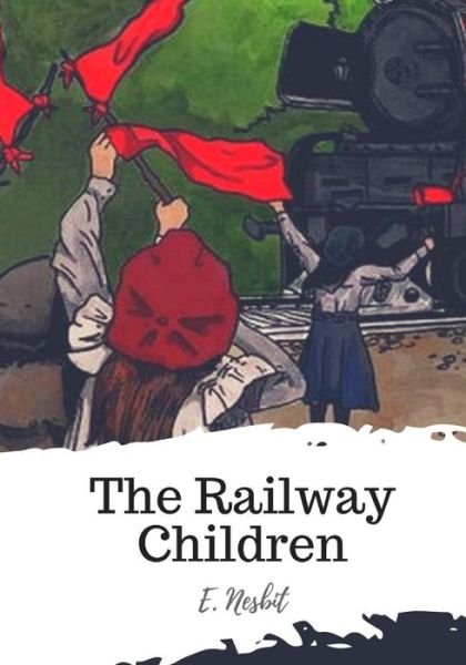 Cover for E Nesbit · The Railway Children (Taschenbuch) (2018)