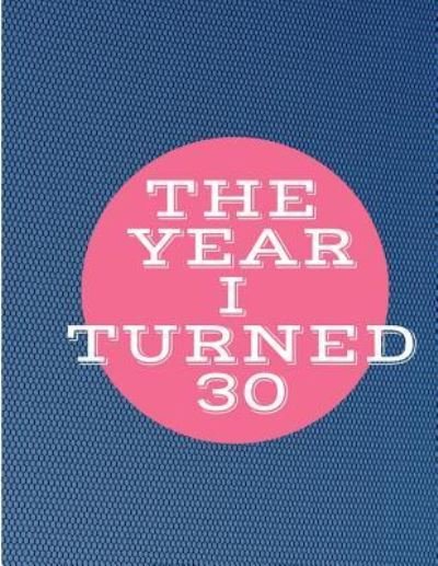 Cover for Gagalan Journals · The Year I Turned 30 (Paperback Book) (2018)
