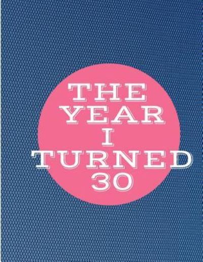 Cover for Gagalan Journals · The Year I Turned 30 (Paperback Book) (2018)