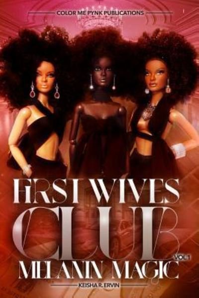 Cover for Keisha Ervin · First Wives Club Vol.1 Melanin Magic (Paperback Book) (2018)