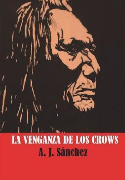 Cover for Antonio Jesus Sanchez · La Guerra de Los Crows (Paperback Book) (2018)