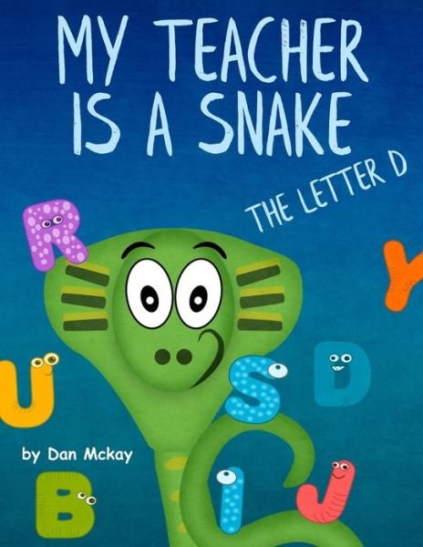Cover for Mr Dan Mckay · My Teacher is a Snake (Taschenbuch) (2018)