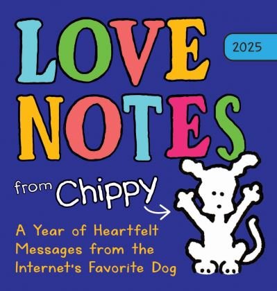 David Vozar · 2025 Love Notes from Chippy Boxed Calendar: A Year of Heartfelt Messages from the Internet's Favorite Dog (Calendar) (2024)