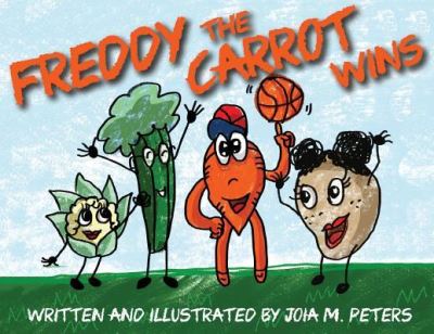 Cover for Joia M Peters · Freddy the Carrot Wins (Paperback Book) (2019)