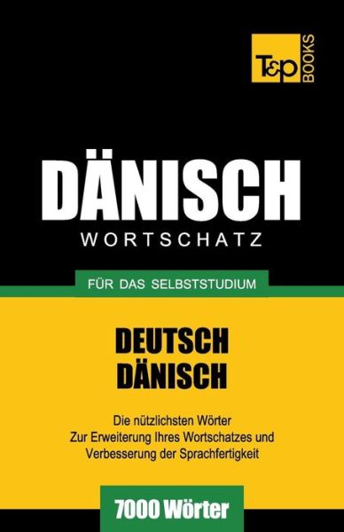 Cover for Andrey Taranov · Dänischer Wortschatz Für Das Selbststudium - 7000 Wörter (Paperback Bog) [German edition] (2013)
