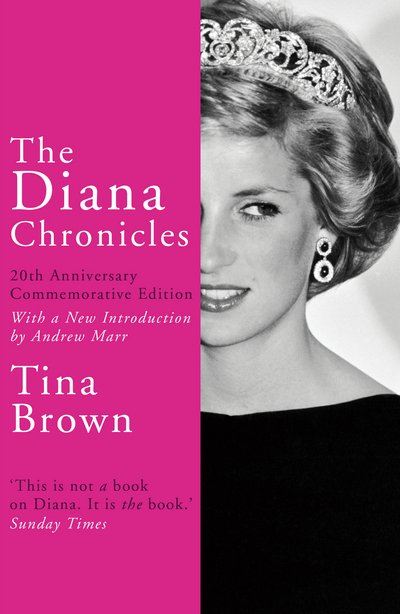 Cover for Tina Brown · The Diana Chronicles: 20th Anniversary Commemorative Edition (Paperback Bog) (2017)