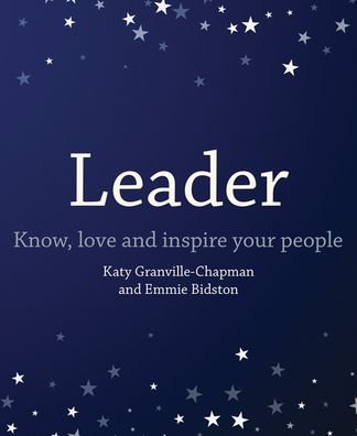 Leader: Know, love and inspire your people - Katy Granville-Chapman - Books - Crown House Publishing - 9781785834868 - June 30, 2020