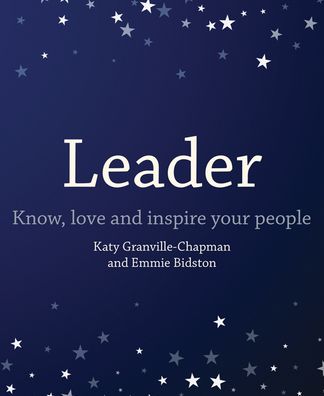 Cover for Katy Granville-Chapman · Leader: Know, love and inspire your people (Pocketbok) (2020)