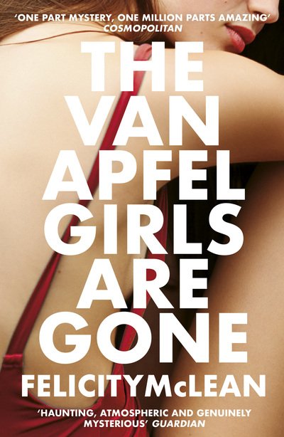 Cover for Felicity McLean · The Van Apfel Girls Are Gone: Longlisted for a John Creasey New Blood Dagger 2020 (Paperback Book) (2020)