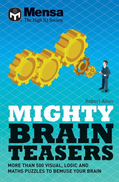 Mensa - Mighty Brain Teasers: Increase your self-knowledge with hundreds of quizzes - Mensa Ltd - Bøker - Headline Publishing Group - 9781787393868 - 9. januar 2020