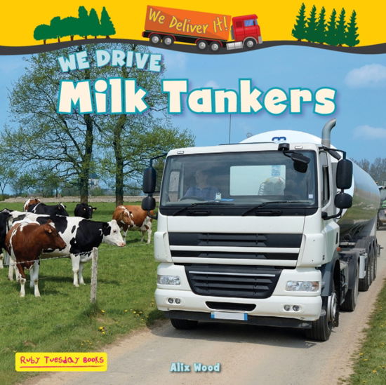 Cover for Alix Wood · We Drive Milk Tankers - We Deliver It (Taschenbuch) (2024)