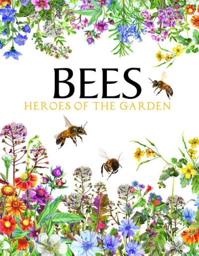 Cover for Tom Jackson · Bees: Heroes of the Garden - Animals (Hardcover bog) (2021)