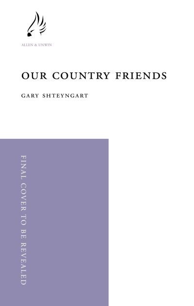 Cover for Gary Shteyngart · Our Country Friends (Innbunden bok) [Main edition] (2022)