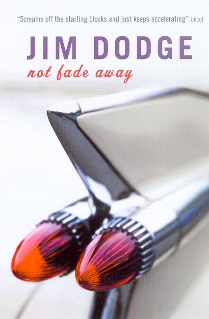 Cover for Jim Dodge · Not Fade Away (Paperback Bog) [Main edition] (2004)