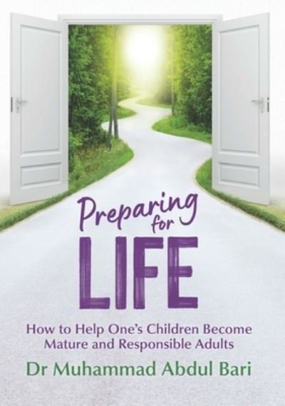 Cover for Dr. Muhammad Abdul Bari · Preparing for Life: How to Help One's Children Become Mature and Responsible Adults (Paperback Book) (2022)
