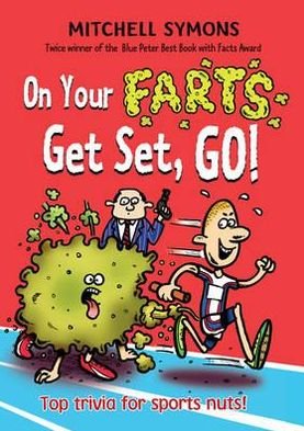 Cover for Mitchell Symons · On Your Farts, Get Set, Go! - Mitchell Symons' Trivia Books (Taschenbuch) (2012)