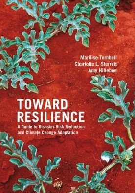 Cover for Marilise Turnbull · Toward Resilience: A guide to disaster risk reduction and climate change adaptation (Paperback Book) (2013)
