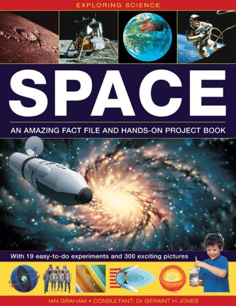 Cover for Ian Graham · Exploring Science: Space: An Amazing Fact File and Hands-on Project Book: with 19 Easy-to-do Experiments and 300 Exciting Pictures (Hardcover Book) (2014)