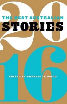 Cover for Charlotte Wood · The Best Australian Stories 2016 (Paperback Book) (2016)