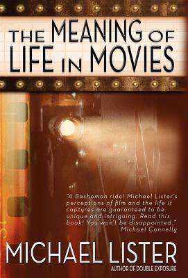 Cover for Reader in Politics Michael Lister · The Meaning of Life in Movies (Hardcover Book) (2012)