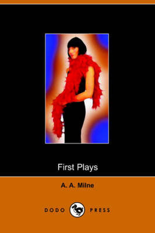 Cover for A. A. Milne · First Plays of a a Milne (Dodo Press) (Paperback Bog) (2005)