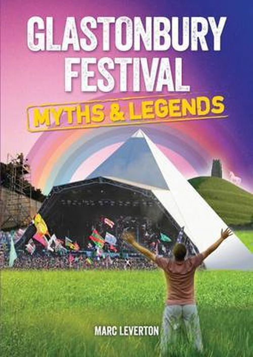 Cover for Marc Leverton · Glastonbury Festival Myths and Legends (Paperback Book) (2013)