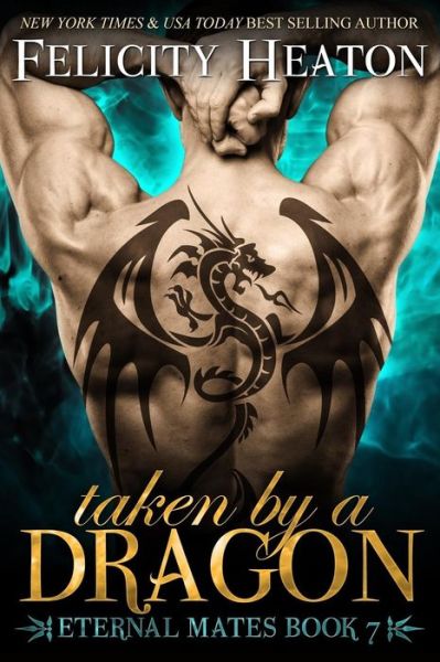 Cover for Felicity Heaton · Taken by a Dragon: Eternal Mates Romance Series (Paperback Bog) (2015)