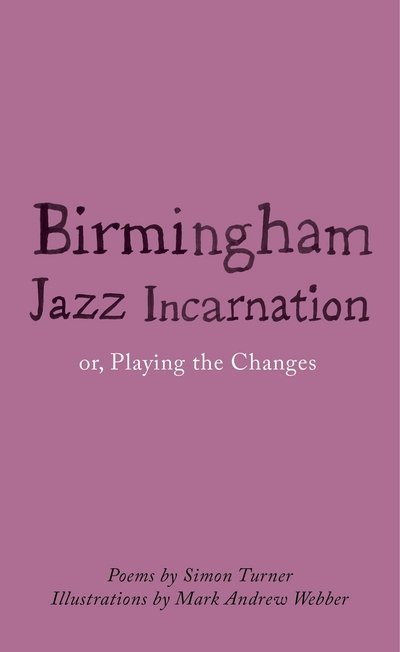 Cover for Simon Turner · Birmingham Jazz Incarnation: Or, Playing the Changes - The Emma Press Picks (Paperback Book) (2017)