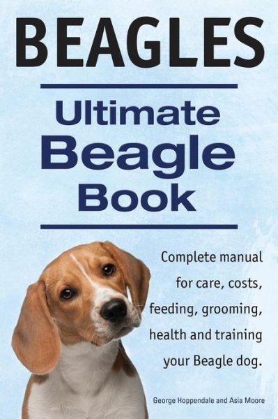 Cover for George Hoppendale · Beagles. Ultimate Beagle Book. Beagle complete manual for care, costs, feeding, grooming, health and training. (Paperback Bog) (2014)