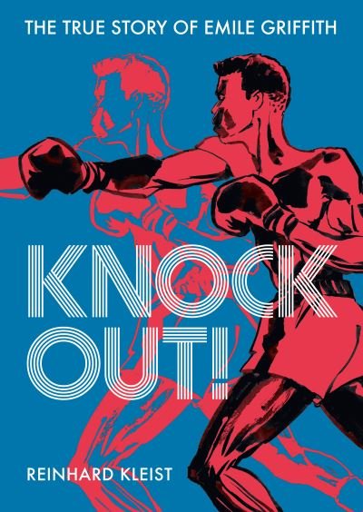 Cover for Reinhard Kleist · Knock Out!: The True Story of Emile Griffith (Paperback Book) (2021)