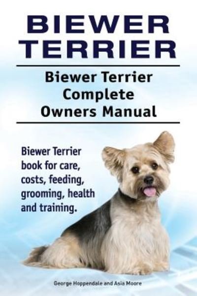 Cover for George Hoppendale · Biewer Terrier. Biewer Terrier Complete Owners Manual. Biewer Terrier book for care, costs, feeding, grooming, health and training. (Pocketbok) (2018)