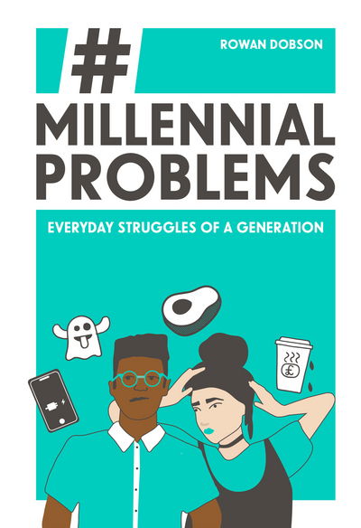 Cover for Rowan Dobson · Millennial Problems: Everyday Struggles of a Generation (Hardcover Book) (2017)