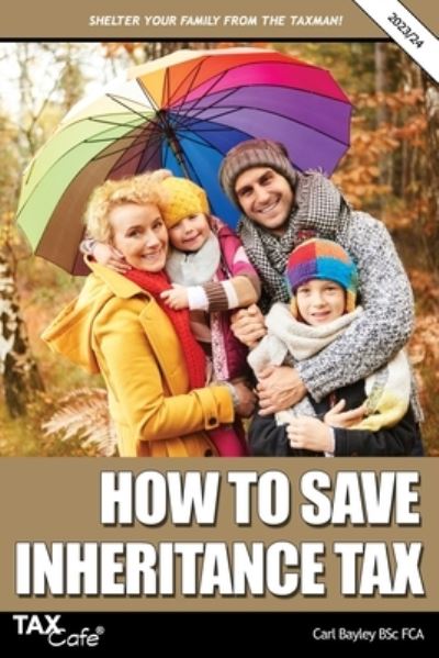 Cover for Carl Bayley · How to Save Inheritance Tax 2023/24 (Paperback Book) (2023)