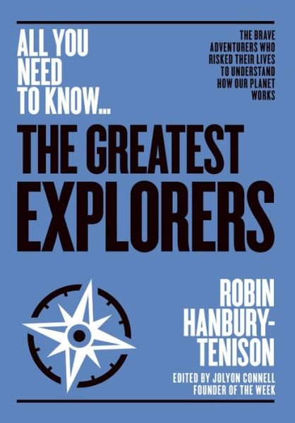 Cover for Robin Hanbury-Tenison · The Greatest Explorers: The brave adventurers who risked their lives to understand how our planet works - All you need to know (Paperback Book) (2018)