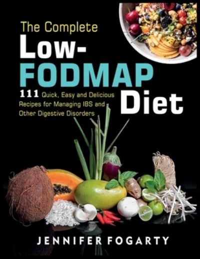 The Complete Low-Fodmap Diet - Jennifer Fogarty - Kirjat - Owl press - 9781914300868 - torstai 4. helmikuuta 2021