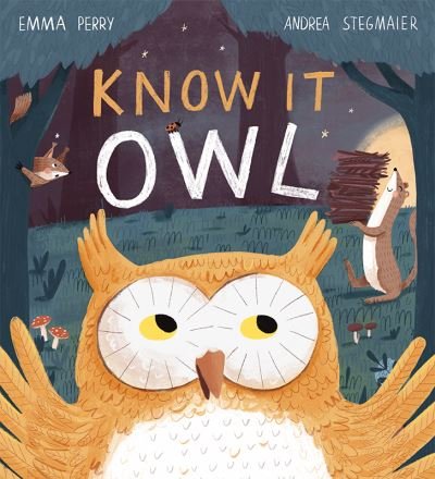 Know It Owl - Emma Perry - Books - Storyhouse Publishing - 9781916281868 - July 14, 2022