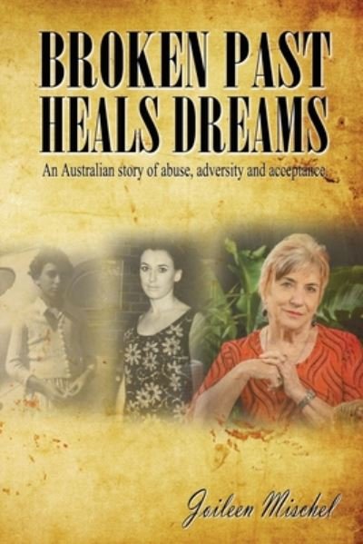 Cover for Joileen Mischel · Broken Past Heals Dreams (Pocketbok) (2020)