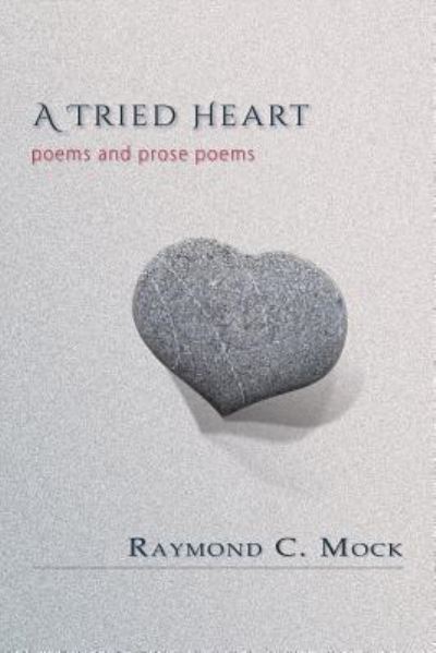 Cover for Raymond C Mock · A Tried Heart (Paperback Book) (2017)