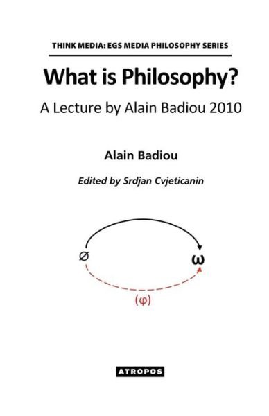 Cover for Badiou, Alain (L'Ecole Normale Superieure) · What is Philosophy? A Lecture by Alain Badiou 2010 (Paperback Bog) (2015)