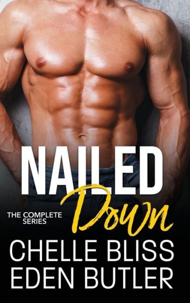 Cover for Chelle Bliss · Nailed Down (Hardcover bog) (2019)