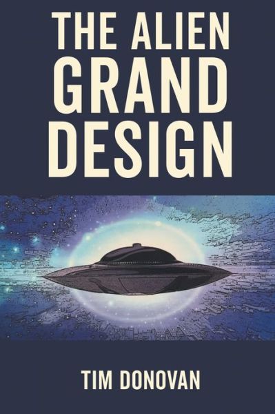 Cover for Tim Donovan · The Alien Grand Design (Paperback Book) (2020)